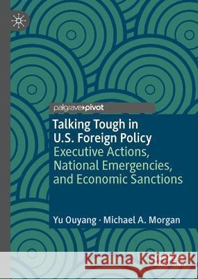 Talking Tough in U.S. Foreign Policy Yu Ouyang, Michael A. Morgan 9783031394928 Springer International Publishing - książka