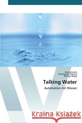 Talking Water Fuchs Georg 9783639808520 AV Akademikerverlag - książka