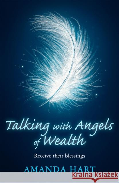 Talking with Angels of Wealth: Receive their blessings Amanda Hart 9781409181064 Spring - książka