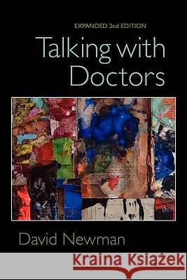 Talking with Doctors, Expanded 2nd Edition David Newman 9780983080718 Keynote Books, LLC - książka