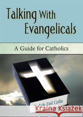 Talking with Evangelicals: A Guide for Catholics Ralph Del Colle 9780809147427 Paulist Press International,U.S. - książka