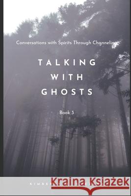 Talking with Ghosts: Book 3 Kimberly M Quezada 9798326945228 Independently Published - książka