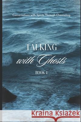 Talking with Ghosts: Book 4 Kimberly M Quezada 9798327116481 Independently Published - książka