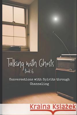 Talking with Ghosts: Book 6 Kimberly M Quezada 9798327591172 Independently Published - książka