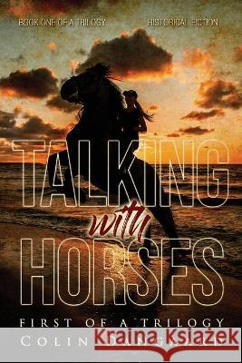 Talking with Horses Colin Dangaard   9781957114521 Bennett Media and Marketing - książka