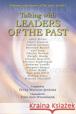 Talking with Leaders of the Past Peter Watson Jenkins Toni Ann Winninger 9780979891724 Celestial Voices, Inc - książka