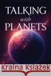 Talking with Planets: An Illustrated Pocket Edition of Nikola Tesla's Visionary Address Nikola Tesla Pocketsize Publishing 9781667307701 Pocketsize Publishing