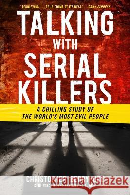 Talking with Serial Killers Christopher Berry-Dee 9781635768602 Diversion Books - książka