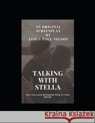 Talking With Stella Nelson, James Paul 9798548938596 Independently Published - książka