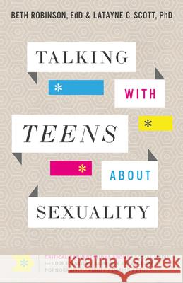 Talking with Teens about Sexuality Robinson, Beth Edd 9780764238598 Bethany House Publishers - książka