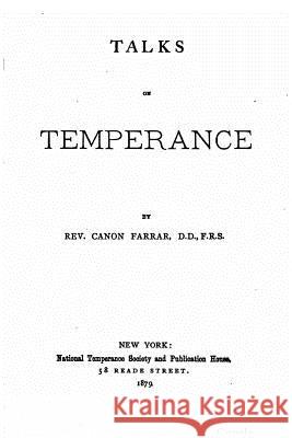 Talks on temperance Farrar, Rev Canon 9781523494255 Createspace Independent Publishing Platform - książka
