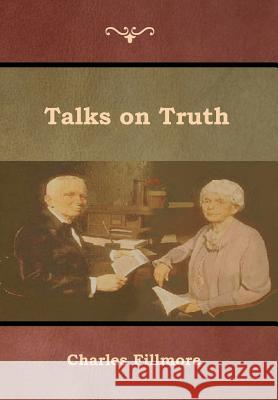 Talks on Truth Charles Fillmore 9781618954206 Bibliotech Press - książka