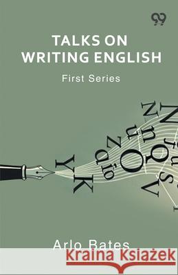 Talks On Writing English First Series Arlo Bates 9789373403540 Double 9 Books - książka
