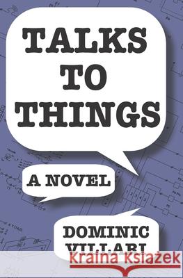 Talks to Things Dominic Robert Villari 9780981494036 Figment Press - książka