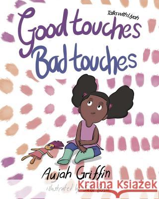 Talks with Liyah: Good Touches Bad Touches Subi Bosa Aujah Griffin 9781728731773 Independently Published - książka