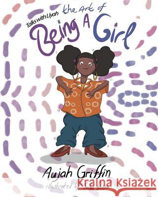 Talks with Liyah: The Art of Being a Girl Subi Bosa Aujah Griffin 9781728732213 Independently Published - książka