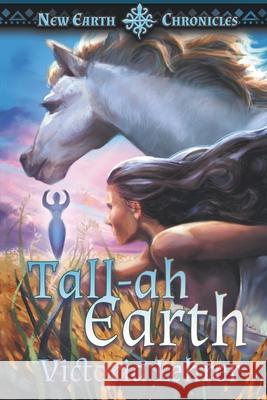 Tall-ah Earth: A Visionary Sci-Fi Adventure Victoria Lehrer, Becky Stephens 9781622533770 Evolved Publishing - książka