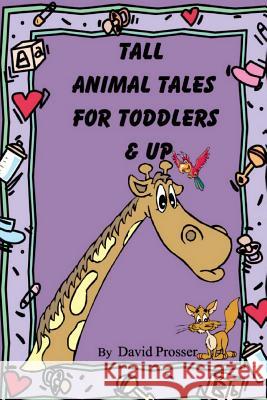 Tall Animal Tales for Toddlers & Up David Prosser 9781291756821 Lulu.com - książka