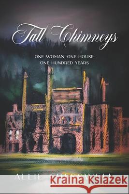 Tall Chimneys: A British Family Saga Spanning 100 Years Allie Cresswell 9781978036918 CreateSpace - książka