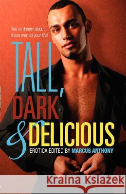 Tall, Dark & Delicious Marcus Anthony 9781613030004 STARbooks Press - książka