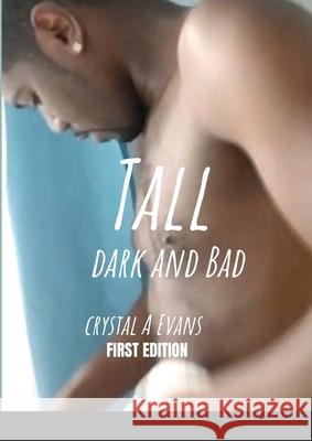 Tall Dark And Bad Crystal Evans 9781716107504 Lulu.com - książka
