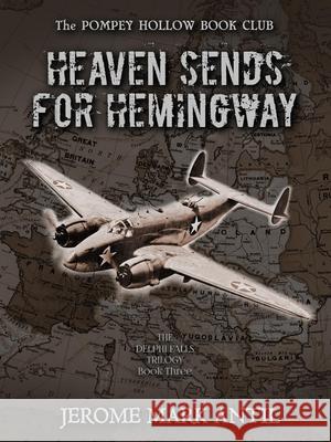 Tall Jerry in Heaven Sends for Hemingway: Book 3: Delphi Falls Trilogy Jerome Mark Antil 9781732632196 Little York Books - książka
