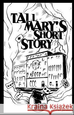 Tall Mary's Short Story Garrison M Somers, Phil Juliano 9780983902263 Blotter Magazine, Incorporated - książka