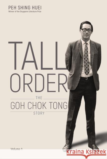 Tall Order: The Goh Chok Tong Story Volume 1 Shing Huei Peh 9789813276048 World Scientific Publishing Company - książka