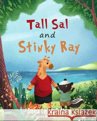 Tall Sal and Stinky Ray Dana Leigh Feltner, Nhat Hao Nguyen 9781736915219 Evaleigh Publishing - książka