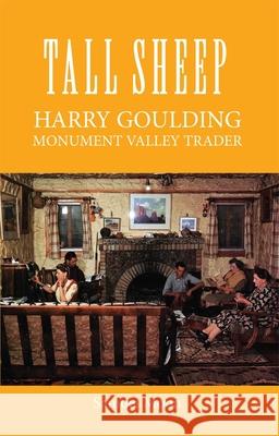 Tall Sheep: Harry Goulding Monument Valley Trader Samuel Moon 9780806146201 University of Oklahoma Press - książka