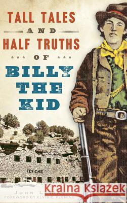 Tall Tales and Half Truths of Billy the Kid John LeMay Elvis E. Fleming 9781540214027 History Press Library Editions - książka