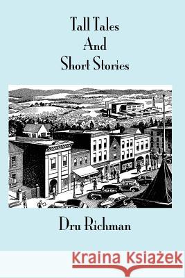 Tall Tales and Short Stories: Standard Dru Richman 9781732273801 Original Stories - książka
