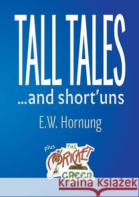 Tall Tales and Short'uns E. W. Hornung 9781326467661 Lulu.com - książka