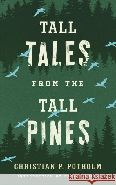 Tall Tales from the Tall Pines Christian P. Potholm 9781608934713 Down East Books - książka
