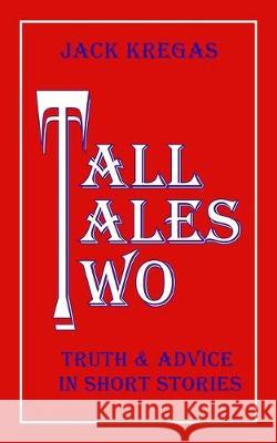 Tall Tales Two Jack Kregas 9781790631582 Independently Published - książka