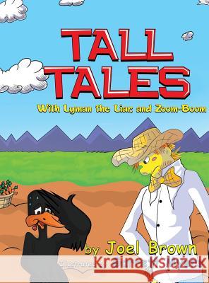 Tall Tales With Lyman the Liar, and Zoom-Boom Brown, Joel 9781946683137 Rapier Publishing Company - książka