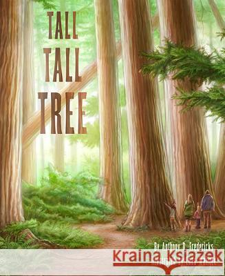 Tall Tall Tree Anthony D. Fredericks Chad Wallace 9781584696018 Dawn Publications (CA) - książka