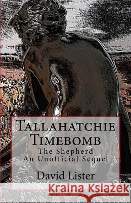 Tallahatchie Timebomb: And Other Stories David Lister 9780992904586 Corps Du Chien Books - książka