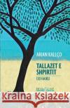 Tallazet E Shpirtit: 120 Haiku Arjan Th Kallco 9781979301022 Createspace Independent Publishing Platform