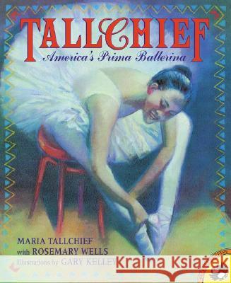 Tallchief: America's Prima Ballerina Maria Tallchief Rosemary Wells Gary Kelley 9780142300183 Puffin Books - książka