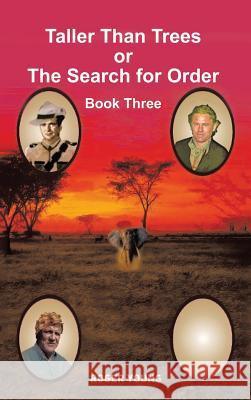 Taller Than Trees: Or The Search for Order Roger Young 9781524618520 Authorhouse - książka