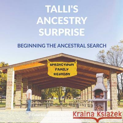 Talli's Ancestry Surprise: Beginning the Ancestral Search Angela R. Edwards Marlowe R. Scott 9781947445581 Pearly Gates Publishing - książka