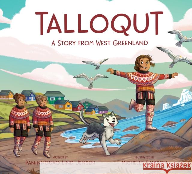 Talloqut: A Story from West Greenland: English Edition Paninnguaq Lin Michelle Simpson 9781774504680 Inhabit Education Books Inc. - książka