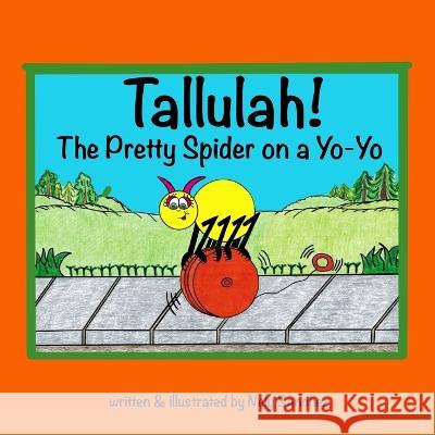 Tallulah! The Pretty Spider on a Yo-Yo Nely Sanchez   9781951137144 Bcls Creative Publishing Group - książka