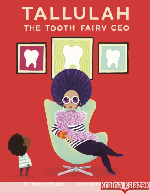 Tallulah the Tooth Fairy CEO Tamara Pizzoli Federico Fabiani 9780374309190 Farrar, Straus and Giroux (Byr) - książka