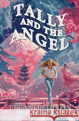 Tally and the Angel Book Three Japan Eleanor Dixon   9781838270858 Burreau Publishing - książka