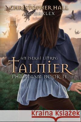 Talnier: An Isekai LitRPG Christopher Hall   9781039426573 Podium Publishing Ulc - książka