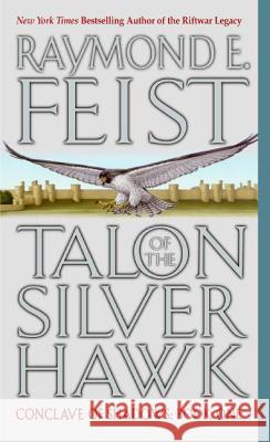 Talon of the Silver Hawk: Conclave of Shadows: Book One Raymond E. Feist 9780380803248 Eos - książka