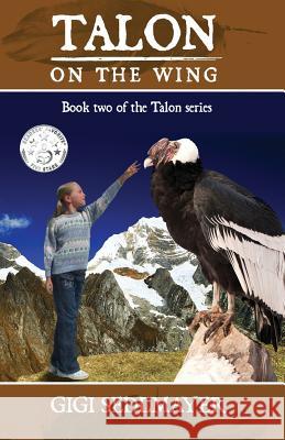 Talon, On the Wing: A book about adventure and friendship Sedlmayer, Gigi 9780987555182 Aurora House - książka