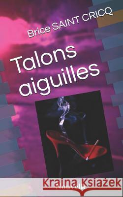 Talons Aiguilles Brice Sain 9781798798218 Independently Published - książka